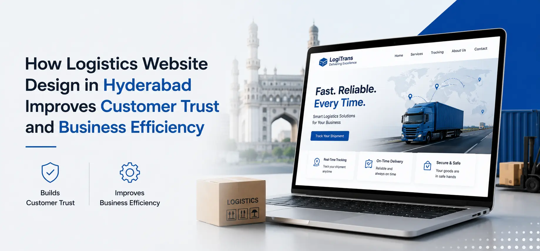 How Logistics Website Design in Hyderabad Improves Customer Trust and Business Efficiency
